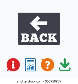 Arrow sign icon. Back button. Navigation symbol. Information think bubble, question mark, download and report.