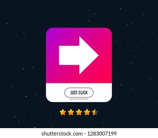 Arrow sign icon. Next button. Navigation symbol. Web or internet icon design. Rating stars. Just click button. Vector