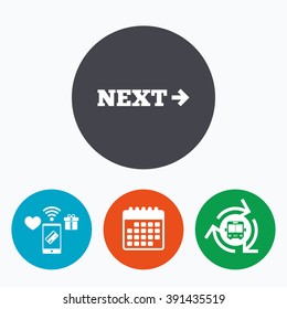 Arrow sign icon. Next button. Navigation symbol. Mobile payments, calendar and wifi icons. Bus shuttle.