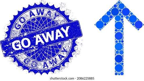 Up arrow vector mosaic of dots in various sizes and blue color tinges, and grunge Go Away stamp seal. Blue round sharp rosette stamp seal has Go Away text inside.