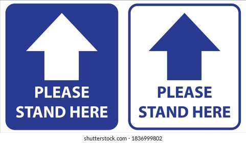 Arrow and wording please stand here in blue and white color warning or caution sign. 