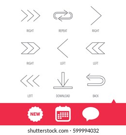 Arrows icons. Download, repeat linear signs. Next, back arrows flat line icons. New tag, speech bubble and calendar web icons. Vector