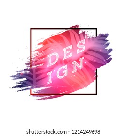 Art abstract brush paint texture design. Leaves pattern over square frame vector illustration. Tropical leaves poster design