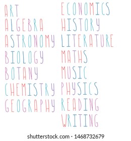 Art, algebra, astronomy, biology, botany, chemistry, geography, economics, history, literature, maths, music, physics, reading, writing. Set of school subjects written in modern fun doodle style.
