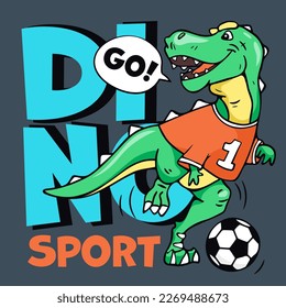 Art. Cute good dinosaur plays soccer. Design for kids poster, T-shirt, prints, nursery closing, fabrics. Vector illustration. T-rex dinosaur. Print on a gray background