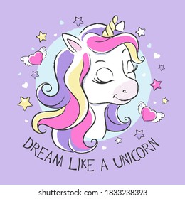 Art. Cute unicorn. Little dreamer. Fashion illustration print in modern style for clothes or fabrics and books. Dream like a unicorn.
