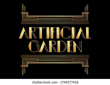 Art Deco Artificial Garden text. Decorative greeting card, sign with vintage letters.