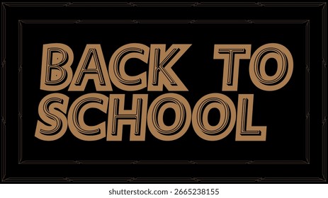 Art deco Back to School text with old frames, decorative lines borders and geometric label frame.