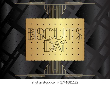 Art Deco Biscuits Day (May 29) text. Decorative greeting card, sign with vintage letters.