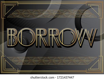 Art Deco Borrow-Text. Dekorative Grußkarte, Zeichen mit Vintage-Buchstaben.