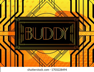 Art Deco Buddy text. Decorative greeting card, sign with vintage letters.