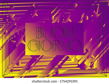 Art Deco Buon giorno (Italian Greeting) text. Decorative greeting card, sign with vintage letters.