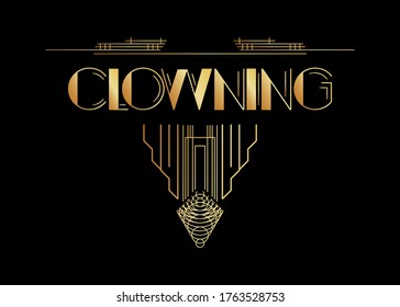 Art Deco Clowning text. Decorative greeting card, sign with vintage letters.