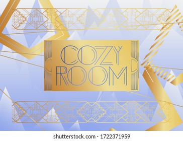 Art Deco Cozy Room text. Decorative greeting card, sign with vintage letters.