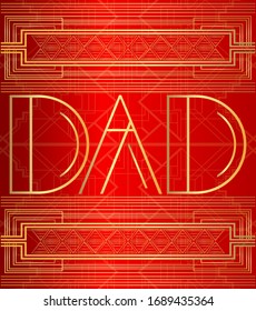 Art Deco Dad text. Decorative greeting card, sign with vintage letters.