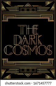 Art Deco The Dark Cosmos text. Golden decorative greeting card, sign with vintage letters.