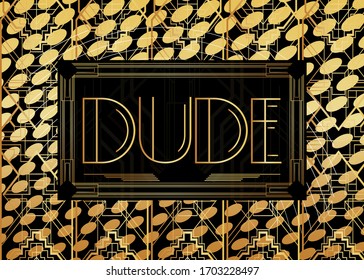 Art Deco Dude text. Decorative greeting card, sign with vintage letters.