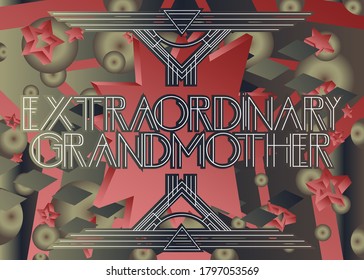 Art Deco Extraordinary Grandmother text. Decorative greeting card, sign with vintage letters.