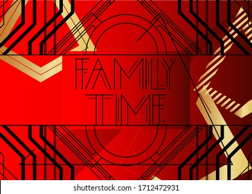 Art Deco Family Time text. Decorative greeting card, sign with vintage letters.