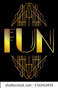 Art Deco Fun text. Decorative greeting card, sign with vintage letters.