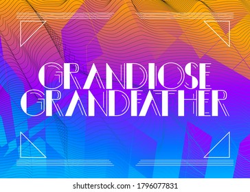 Art Deco Grandiose Grandfather text. Decorative greeting card, sign with vintage letters.