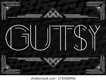 Art Deco Gutsy text. Decorative greeting card, sign with vintage letters.