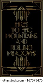Art Deco Hikes to epic mountains and rolling meadows text. Golden decorative greeting card, sign with vintage letters.
