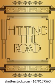 Art Deco Hitting The Road text. Golden decorative greeting card, sign with vintage letters.