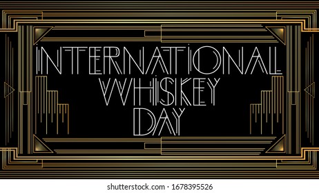 Art Deco International Whiskey Day (March 27) poster. Golden decorative greeting card, sign with vintage letters.