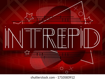 Art Deco Intrepid text. Decorative greeting card, sign with vintage letters.