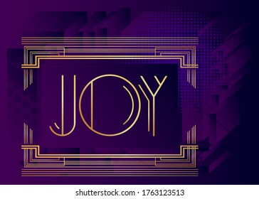 Art Deco Joy text. Decorative greeting card, sign with vintage letters.