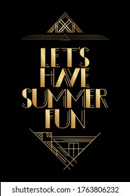 Art Deco Let's Have Summer Fun text. Decorative greeting card, sign with vintage letters.