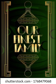Art Deco Our Finest Family text. Decorative greeting card, sign with vintage letters.
