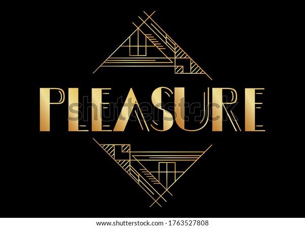 Art Deco Pleasure text. Decorative greeting\
card, sign with vintage\
letters.