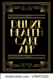 Art Deco Retro Deluxe Health Care App text. Decorative greeting card, sign with vintage letters.