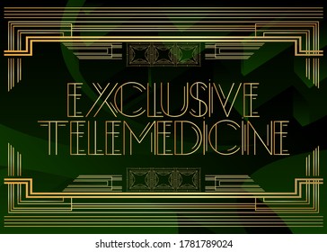 Art Deco retro Exclusive Telemedicine text. Decorative greeting card, sign with vintage letters.
