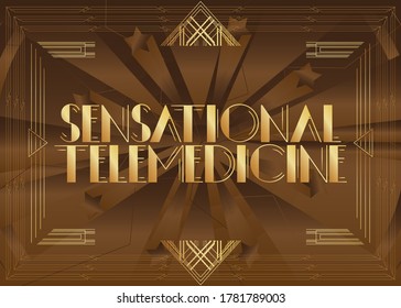 Art Deco retro Sensational Telemedicine text. Decorative greeting card, sign with vintage letters.