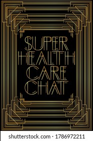 Art Deco Retro Super Health Care Chat text. Decorative greeting card, sign with vintage letters.