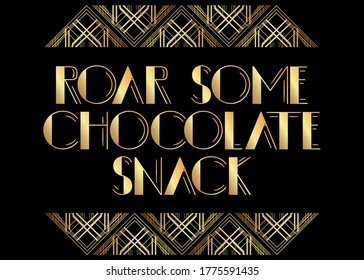 Art Deco Roar Some Chocolate Snack text. Decorative greeting card, sign with vintage letters.