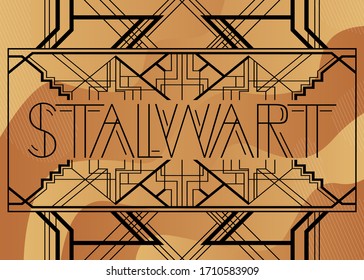 Art Deco Stalwart text. Decorative greeting card, sign with vintage letters.