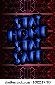 Art Deco Stay Home Stay Safe text. Decorative greeting card, sign with vintage letters.