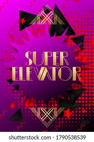 Art Deco Super Elevator text. Decorative greeting card, sign with vintage letters.