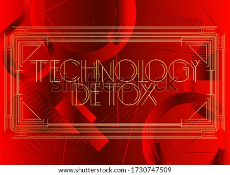 Art Deco Technology Detox text. Decorative greeting card, sign with vintage letters.