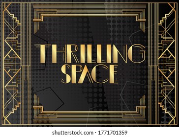 Art Deco Thrilling Space text. Decorative greeting card, sign with vintage letters.