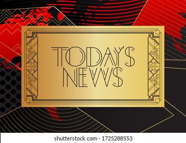 Art Deco Today's News text. Decorative greeting card, sign with vintage letters.