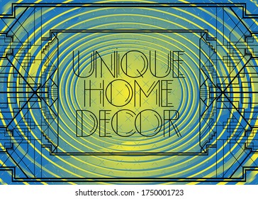 Art Deco Unique Home Decor text. Decorative greeting card, sign with vintage letters.