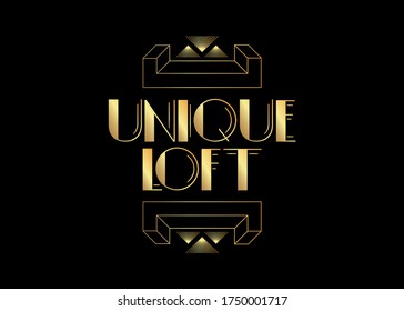 Art Deco Unique Loft text. Decorative greeting card, sign with vintage letters.