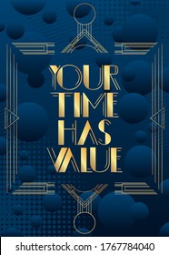 Art Deco Tu tiempo tiene texto de valor. Tarjeta de saludo decorativa, signo con letras antiguas.