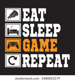 art design eat, sleep, game repeat good for poster, t shirt and sticker design