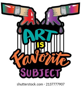 Art is favorite subject. Poster quote.